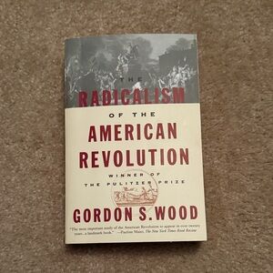 The Radicalism of the American Revolution (Book)